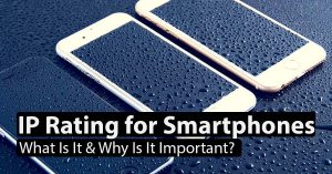 IP Rating for Smartphones
